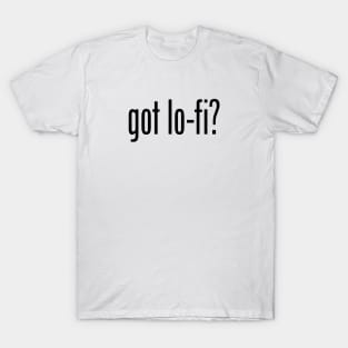 GOT LO-FI T-Shirt